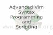 Advanced Vim Syntax Programming and Scripting - OuallineWARNING: Do not put it in .vimrc, it won't work 60 Diversion: Initialization Problems Vim starts in Vi compatibility mode. (Yuck)