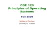 CSE 120 Principles of Operating Systems · 2020. 10. 29. · October 29, 2020 CSE 120 – Midterm Review 3 Midterm • Covers material through scheduling • Based upon lecture material,