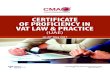 CERTIFICATE OF PROFICIENCY IN VAT LAW & PRACTICEStage 2: Certificate of Proficiency in VAT Law & Practice (UAE) – This stage is based on the upcoming VAT Legislations in the UAE.