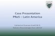 Case Discussion PReS – Latin America · 2016. 10. 7. · Case Presentation PReS ... anti-histaminic drugs . Follow-up • He got a lot better with regard to the muscle (CMAS 45)