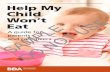 Help My Child Won’t Eat - British Dietetic Association...t parents when fussy eating is hallenging. Occasionally fussy eating leads to more challenging feeding difficulties which