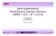 XPP SUPPORTS Preliminary Design Review (WBS 1.2.2.1 & 1.2.2.2) · 2009. 7. 8. · All XPP systems shall be designed, constructed and installed to support experiment reconfiguration