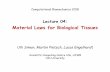 Material Laws for Biological Tissues - Uni Ulm€¦ · Tensile Test of a standardized Specimen Characterizing Mechanical Properties. Organ Properties Tissue Properties stic imate