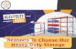 Reasones to Choose Our Heavy Duty Storage Racks