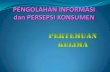TAHAP PENGOLAHAN INFORMASI - Universitas Brawijayawisynu.lecture.ub.ac.id/files/2012/09/Pertemuan-5.pdf · 2012. 9. 24. · TAHAP PENGOLAHAN INFORMASI 1. Pemaparan (exposure) Konsumen