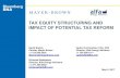 TAX EQUITY STRUCTURING AND IMPACT OF POTENTIAL TAX … · 2017. 5. 5. · TAX EQUITY STRUCTURING AND IMPACT OF POTENTIAL TAX REFORM David Burton Partner, Mayer Brown +1 212.506.2525