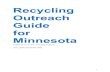 Recycling Outreach Guide for Minnesota · 2020. 9. 23. · The Outreach Guide below has been updated during the summer of 2020, following several changes to the recycling industry