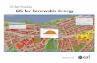 GIS for Renewable Energy - ESRI GIS BEST PRACTICES 3 GIS for Renewable Energy Faced with grim predictions