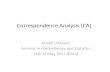 Correspondence Analysis (CA)nerbonne/teach/rema-stats-meth-seminar/... · 2011. 5. 25. · semantilisest varieeruvusest. Seminar „Grammatikat lüpsmas“ 1st‐2nd of April 2011