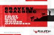 BRAVERY COACHING - Brave Your Day- Your Way€¦ · coaching such as that offered by Bravery Coaching and the aforementioned CIAO focus on a different approach. Symth (2014) who conducted