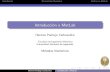 Introducción a MatLabhermes22.yolasite.com/resources/Intro_MatLab.pdf · 2011. 9. 15. · IntroduccionHerramientas Num ericasGra cas en MatLab Introducci on >Qu e es MATLAB? MATLAB