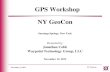 GPS Workshop NY GeoCon - NYS GIS Association · 2017. 9. 19. · (RTK) and mapping-grade (code) corrections . November 12, 2013 NY GeoCon NYSNet Spatial Reference Network •Operated
