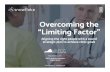 Overcoming the “Limiting Factor”...2011/08/17  · alternatives to fill resource gaps • Some alternatives include: – Hire fully qualified talent – Hire down and develop –