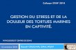 GESTION DU STRESS ET DE LA DOULEUR DES ...gtmf.mnhn.fr/wp-content/uploads/sites/13/2019/03/...Introduction : douleur et stress 3 Perturbent les mécanismes homéostatiques : Augmentent