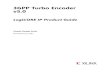 3GPP Turbo Encoder v5 - Xilinx · 2020. 10. 3. · 3GPP Turbo Encoder v5.0 8 PG124 November 18, 2015 Chapter 1: Overview France Telecom, for itself and certain other parties, claims