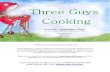 Cooking Cooking · 2006. 4. 6. · Three Guys Cooking Cooking Part One – Something’s fishy! A collection of our favourite fish recipes Mark Hutchinson Derik Gates Dan Gagnon 2006