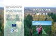Trükis on valminud Euroopa Regionaalarengu Fondi Interreg IIIA … · 2014. 11. 24. · Tomson, Pille ja Tamm,Aivo (koostajad) 2007. Karulasse õppima! Loodusõpe Karula rahvuspargis.