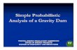 Simple Probabilistic Analysis of a Gravity Dam · 2020. 6. 12. · Simple Probabilistic Analysis of a Gravity Dam Author: FERC Subject: Simple Probabilistic Analysis of a Gravity