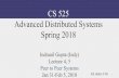 CS 525 Advanced Distributed Systems Spring 2018 · 2018. 1. 26. · Why Study Peer to Peer Systems? • First distributed systems that seriously focused on scalability with respect