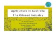 Agriculture in Australia - Sweden3 - KSLA...2012/01/30  · Australian Oilseeds Industry • Production around 3 million tonnes – Canola 1.5 –2.9 million tonnes – Cottonseed