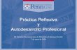 Practica Reflexiva y Autodesarrollo Profesional...2020/09/03  · Practica Reflexiva •Practica y reflexión •Continuum •Propósitos: 1. Entender 2. Entender y actuar 3. Entender,