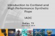 Introduction to Cortland and High Performance Synthetic Rope IADC · 2020. 2. 2. · • BS EN 1492-4 TEXTILE SLINGS - SAFETY - PART 4: Lifting slings for general service made from