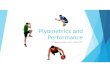 Plyometrics powerpoint.pptx [Read-Only] · 2018. 8. 1. · Title: Microsoft PowerPoint - Plyometrics powerpoint.pptx [Read-Only] Author: pwarren Created Date: 7/31/2018 4:05:05 PM