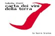 La Terra Trema · 2016. 5. 10. · La Carta dei Vini della Terra Folletto 25603 Vini rossi La Viranda, Calamandrana, Asti, Piemonte San Giovanni ai Cipressi barbera 2,502014 € 8,00