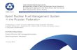 Spent Nuclear Fuel Management System in the Russian ......Spent Nuclear Fuel Management System in the Russian Federation A. Khaperskaya, К.Ivanov, О.Кryukov (State Atomic Energy