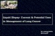 Liquid Biopsy: Current & Potential Uses in Management of Lung Cancer · 2017. 12. 23. · ALLIANCE AGAINST LUNG CANCER SESSION; JCES01.04 Liquid Biopsy in Monitoring Dynamic Changes