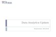 Data Analytics Update - UPenn ISC · 9/28/2016  · SAP BusinessObjects (currently includes Web Intelligence and Crystal Reports)! Upgrade to Business Intelligence 4 (BI4) just completed!!