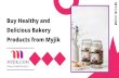 Buy Healthy and Delicious Bakery Products from Myjik