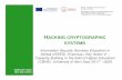 HACKING CRYPTOGRAPHIC SYSTEMSisses.etf.bg.ac.rs/wp-content/uploads/2020/03/002_ISSES... · 2020. 3. 5. · Cryptography intro DEF: Cryptographic systems consist of a set of algorithmic