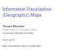 Information Visualization (Geographic) Mapscs-436v/21Jan/slides/...2 How? Encode Manipulate Facet Reduce Arrange Map Change Select Navigate Express Separate Order Align Use Juxtapose