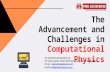 The Advancement and Challenges in Computational Physics - Phdassistance