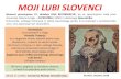MOJI LUBI SLOVENCI · 2020. 10. 30. · MOJI LUBI SLOVENCI Hrvatini, oktober, 2020 Slovenci praznujemo 31. oktobra DAN REFORMACIJE, ko se spominjamo izida prve slovenske tiskane knjige