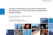 Anchor Institutions and Urban Economic Development: From ... Files/2010-1026_ICEF...Anchor Institutions and Urban Economic Development: From Community Benefit to Shared Value Inner