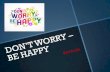 DON’T WORRY – BE HAPPY - Razor Planet...DON’T WORRY – BE HAPPY Author: Preferred Customer Created Date: 7/7/2013 6:34:48 PM ...