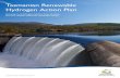 Tasmanian Renewable Hydrogen Action Plan · 2020. 12. 8. · The Tasmanian Government is committed to renewable hydrogen industry development in Tasmania and is facilitating this