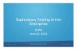 CQAA Exploratory Testing in the Enterprise 6.22.2011...Partner,*DeveloperTown* * * PastPresident,*Associaon*for*SoFware*Tes.ng*  * * Ar.cles*and*Blogs* www ...