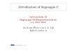 Laboratorio di Linguaggi di Programmazione · 2019. 1. 6. · • “Linguaggi di programmazione” di R. Sethi edito da Zanichelli • “Linguaggio C (ANSI C)” – II ed. di B.W.