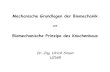 Mechanische Grundlagen der Biomechanik · 2018. 1. 9. · Biomechanik > Scripte   Ziel der Vorlesung: Mechanische Grundlagen