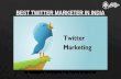 How to choose the best twitter marketer in India