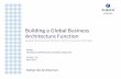 Building a Global Business Architecture Function · 2018. 4. 2. · Building a Global Business Architecture Function Global Life Business Division, Zurich Insurance Services Author: