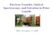 Electron Transfer, Optical Spectroscopy, and Solvation in …people.bu.edu/theochem/imagemenu/past_talks/pdfs/...Electron Transfer, Optical Spectroscopy, and Solvation in Polar Liquids