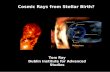 Cosmic Rays from Stellar Birth? - ESO · Cosmic Rays from Stellar Birth? Tom Ray Dublin Institute for Advanced Studies. Rachael Ainsworth, Anna Scaife, David Green ... the X-ray regime