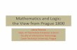 Mathematics and Logic, 1800 - Alena.Solcovaalenasolcova.cz/wp-content/uploads/2014/07/malo1800in.pdf · • The Atmosphere of olzano’s Prague’s ... Grundriss der reinen allgemeinen