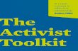 A crash course in effective citizenship The Activist Toolkit · 2017. 11. 15. · A crash course in effective citizenship . Together we can ... Along with the idealism, energy, and