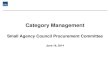 Category Management - FAI · 2014. 6. 18. · The Case for Category Management Fragmented landscape has led to contract duplication and redundant acquisition programs More than 500