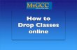 How to Drop Classes - Guam Community College Academics/Servi… · View your course schedule, access your course home pages, email your professors, communicate with classmates, and
